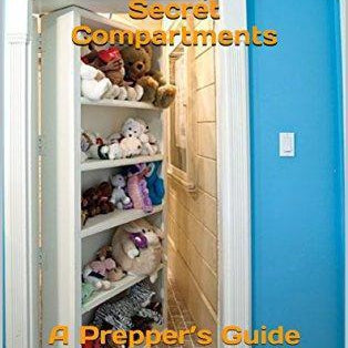 Survive! Hidden Rooms & Secret Compartments: A Prepper’s Guide - DIY hidden compartments and diversion safes, build you own secret compartment to keep your money and valuables safe and avoid theft and stealing by burglars -Secret Stashing